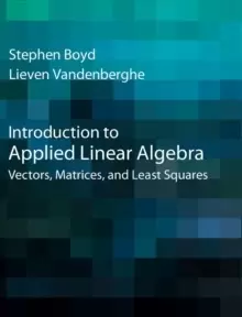 Image of Introduction to Applied Linear Algebra : Vectors, Matrices, and Least Squares