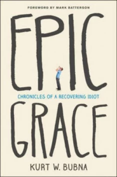 Image of Epic Grace by Kurt W Bubna Paperback