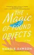Image of magic of found objects a novel