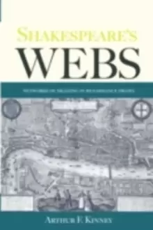 Image of Shakespeare's Webs : Networks of Meaning in Renaissance Drama