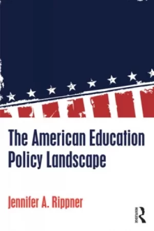 Image of The American Education Policy Landscape