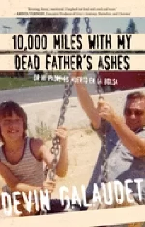 Image of 10000 Miles with My Dead Fathers Ashes by Devin Galaudet