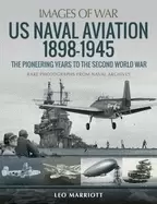 Image of us naval aviation 1898 1945 the pioneering years to the second world war ra