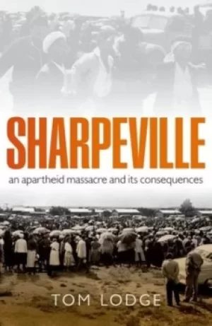 Image of Sharpeville by Tom Lodge