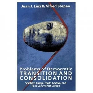 Image of Problems of Democratic Transition and Consolidat - Southern Europe South America and Post-Communist Europe by Juan J. Linz Paperback