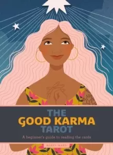 Image of The Good Karma Tarot : A beginner's guide to reading the cards