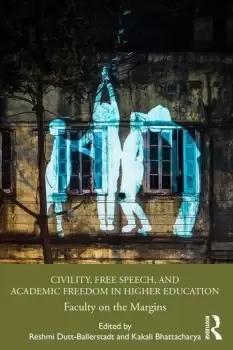 Image of Civility Free Speech and Academic Freedom in Higher EducationFaculty on the Margins