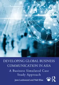 Image of Developing Global Business Communication in AsiaA Business Simulated Case Study Approach