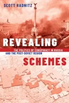 Image of Revealing Schemes : The Politics of Conspiracy in Russia and the Post-Soviet Region