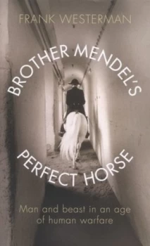 Image of Brother Mendels Perfect Horse by Frank Westerman Hardback