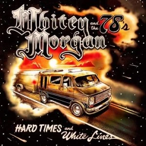 image of Hard Times and White Lines by Whitey Morgan and The 78's CD Album