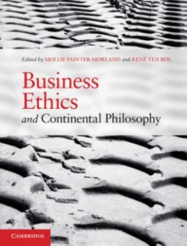 Image of Business Ethics and Continental Philosophy by Mollie Painter-Morland Hardback