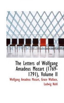 Image of The Letters of Wolfgang Amadeus Mozart 1769-1791 Volume Ii by Wolfgang Amadeus Mozart Book
