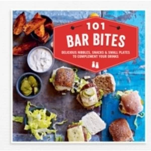 Image of 101 Bar Bites : Delicious Nibbles, Snacks and Small Plates to Complement Your Drinks