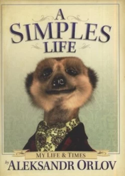 Image of A Simples Life by Aleksandr Orlov Hardback