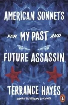 Image of American sonnets for my past and future assassin by Terrance Hayes
