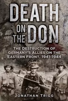 Image of Death on the Don : The Destruction of Germany's Allies on the Eastern Front, 1941-44