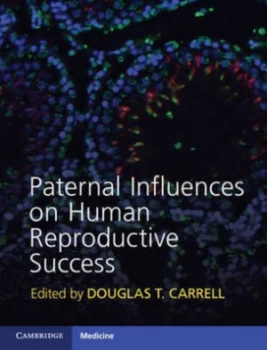 Image of Paternal Influences on Human Reproductive Success by Douglas T. Carrell Hardback