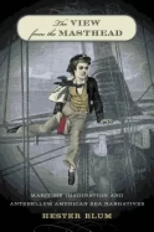 Image of view from the masthead maritime imagination and antebellum american sea nar