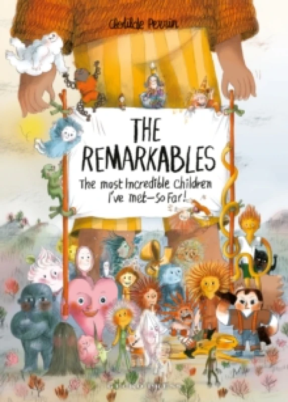 Image of The Remarkables : The Most Incredible Children I've Met So Far! Hardback