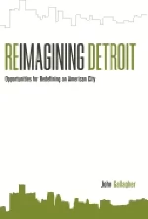 Image of reimagining detroit opportunities for redefining an american city