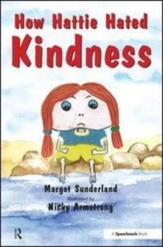 Image of How Hattie hated kindness by Margot Sunderland