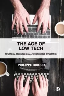 Image of The Age of Low Tech : Towards a Technologically Sustainable Civilization