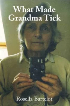 Image of What Made Grandma Tick by Rosella Bartelot Paperback