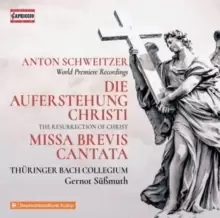 Image of Anton Schweitzer: Die Auferstehung Christi/Missa Brevis Cantata