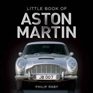 Image of Little Book of Aston Martin by Phillip Raby Hardback