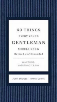 Image of 50 Things Every Young Gentleman Should Know Revised and Upated by John Bridges Hardback