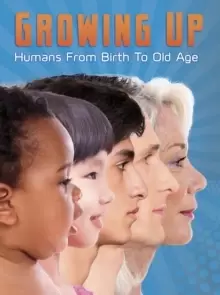 Image of Growing Up : Humans from Birth to Old Age