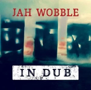 image of In Dub by Jah Wobble CD Album