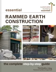 Image of Essential Rammed Earth Construction : The Complete Step-by-Step Guide