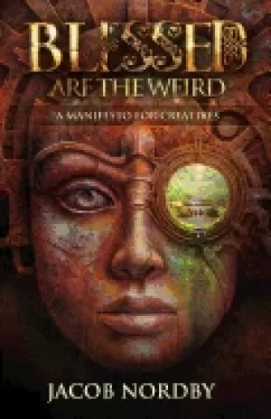Image of blessed are the weird a manifesto for creatives