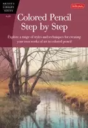 Image of colored pencil step by step explore a range of styles and techniques for cr