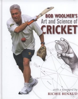 Image of Bob Woolmers Art and Science of Cricket. by Bob Woolmer and Timothy Noakes and Helen Moffett Hardback