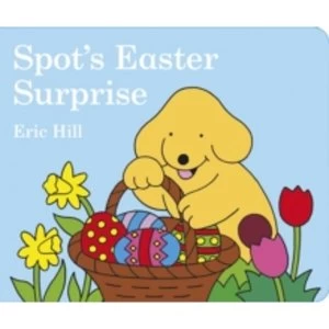 Image of Spot's Easter Surprise by Eric Hill (Board book, 2007)