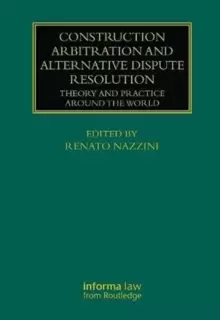 Image of Construction Arbitration and Alternative Dispute Resolution : Theory and Practice around the World