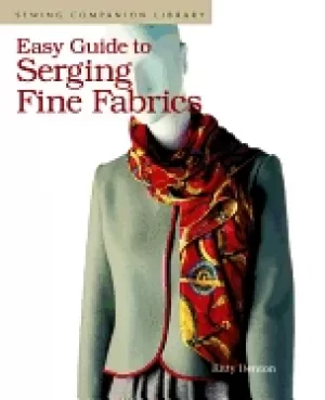 Image of easy guide to serging fine fabrics