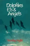 Image of dolphins ets and angels adventures among spiritual intelligences