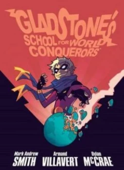 Image of Gladstones School for World Conquerors by Mark Andrew Smith Book