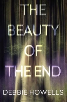 Image of The Beauty of the End by Debbie Howells Hardback