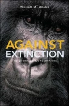 Image of Against extinction by W. M Adams