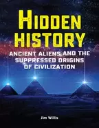 Image of hidden history ancient aliens and the suppressed origins of civilization