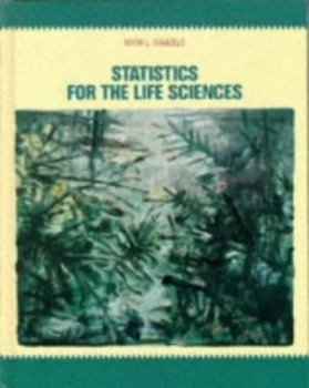 Image of Statistics for the Life Sciences by Myra L Samuels Book