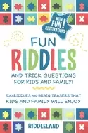 Image of fun riddles and trick questions for kids and family 300 riddles and brain t