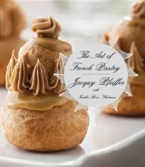 Image of The Art of French Pastry by Jacquy Pfeiffer