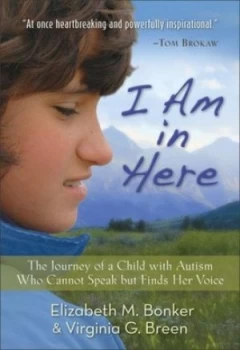 Image of I Am in Here by Elizabeth M Bonker and Virginia G Breen Hardback
