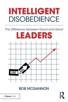 Image of Intelligent Disobedience : The Difference between Good and Great Leaders